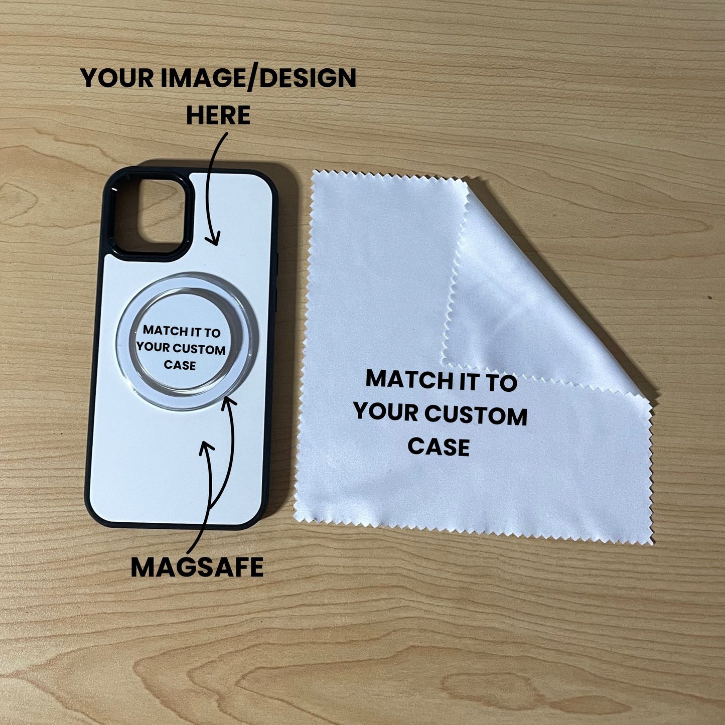 Custom MagSafe iPhone case with clear phone grip and cleaning cloth on a wooden surface with text overlay showing image placement.