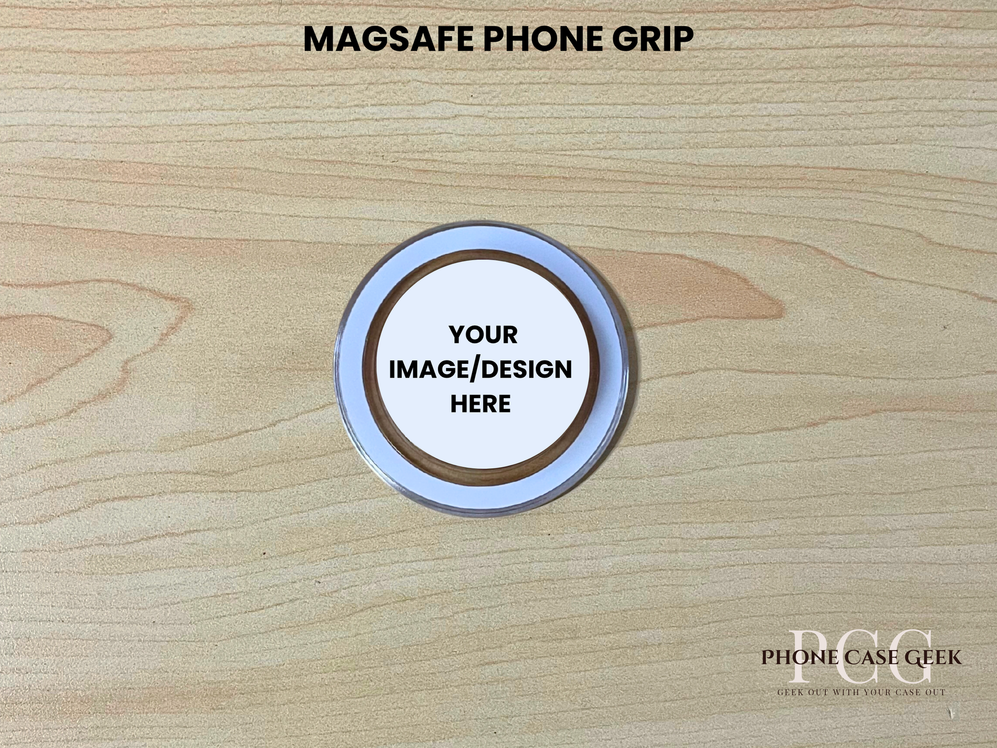 Custom clear base Magsafe phone grip mockup on a wooden surface with customizable area.