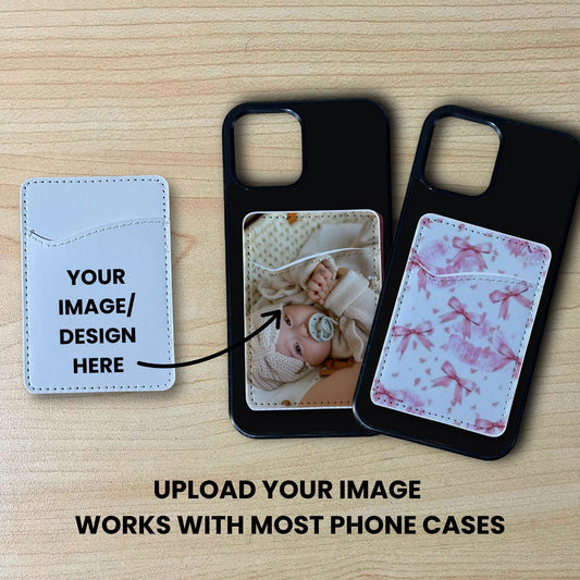 Custom adhesive phone card holder and text saying "Your image/design here" and customization examples on with text. "Upload your image works with most phone cases" on a wood background.