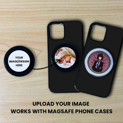 Custom magsafe phone grip and text saying "Your image/design here" and customization examples on with text. "Upload your image works with most phone cases" on a wood background