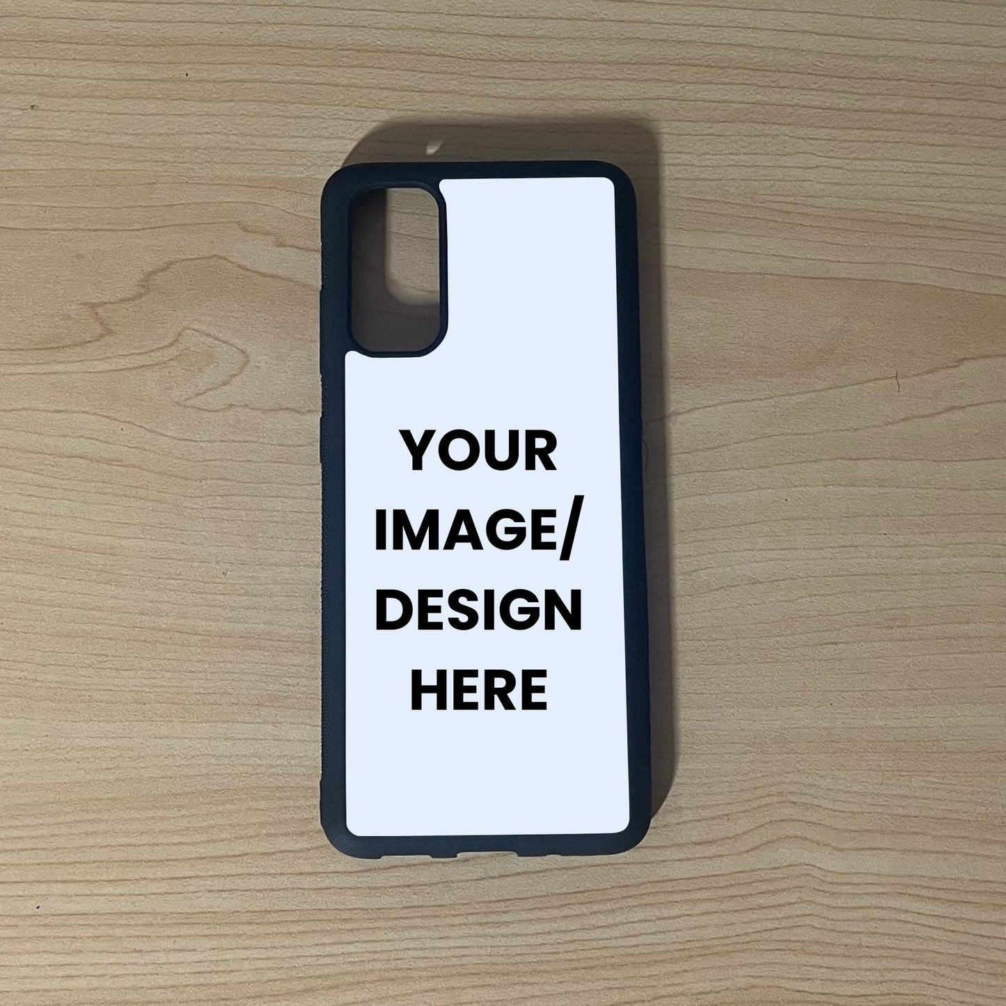 Custom phone case for the Samsung S20, S20 Ultra, and S20 FE showing  "Your Image / design here" for customization placement on a wooden surface.