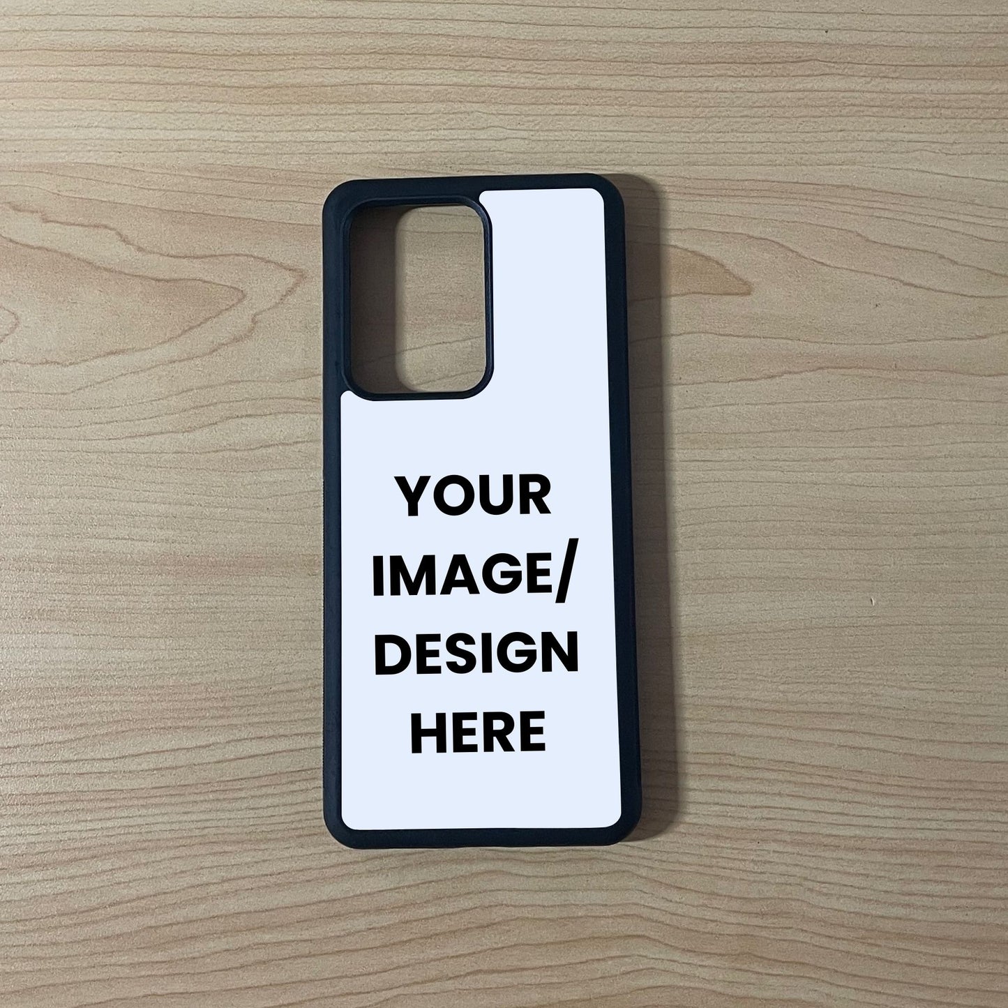 Custom phone case for the Samsung 21 Ultra, Note 20 and Note 20 Ultra showing "Your image / design here" for placement on a wooden surface.