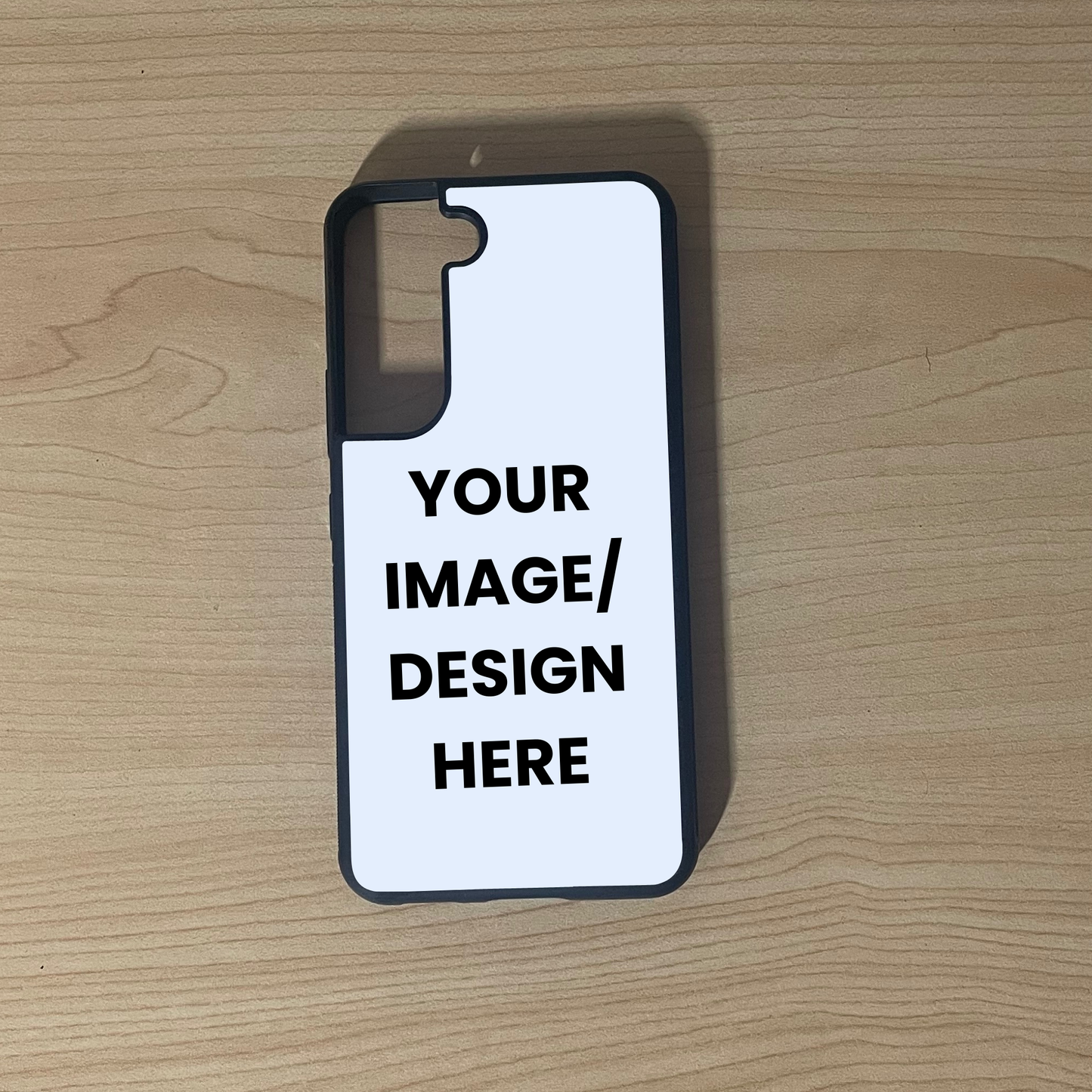Custom phone case for the Samsung S22, and S21, S22 Plus, and S21 Plus showing "Your image/ design here" photo placement on a wooden surface.